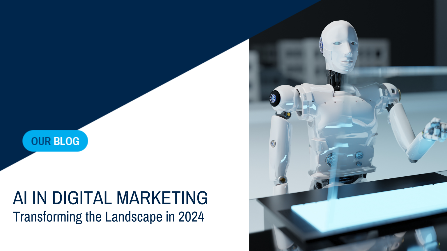 AI In Digital Marketing: Transforming The Landscape In 2024